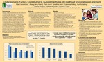 Understanding Factors Contributing to Suboptimal Rates of Childhood Vaccinations in Vermont by Adam Bensimhon, Kuang-Ning Huang, Paul Jarvis, Jonathan Jolin, Catherine Kelley, Kurt Schaberg, Cristine Velazco, Marianne Burke, and Christine Finley