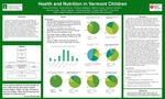 Health and Nutrition in Vermont Children by Gesca Borchardt, Kyna Donohue, Anthony Gallegos, Wilson Huang, Hannah Johnson, Samuel Logan, Patrick Saunders, Paula Tracy, and Tina Zuk