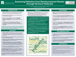 Assessing Palliative Care Reimbursement Models through Vermont Medicaid by Elliot Cullen, Petergaye Murray, Abigail Mercier, Anna Gorbacheva, Jake Reigle, and Kevin Peters