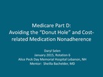 Medicare Part D: Avoiding the “Donut Hole” and Cost-related Medication Nonadherence by Daryl Selen