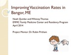 Improving Vaccination Rates in Bangor, ME by Noah Quinlan and Whitney Thomas