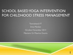 School Based Yoga Intervention for Childhood Stress Management by Erica Marden