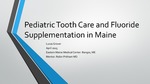 Pediatric Tooth Care and Fluoride Exposure in Maine by Lucas Grover