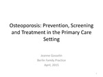 Osteoporosis: Prevention, Screening, and Treatment in the Primary Care Setting by Jeanne T. Gosselin