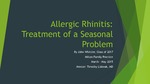 Allergic Rhinitis: Treatment of a Seasonal problem by John Whittier