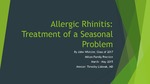 Allergic Rhinitis: Treatment of a Seasonal problem