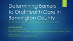 Determining Barriers to Oral Health Care in Bennington County by Taylor Goller MS-3