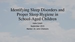 Identifying Sleep Disorders and Proper Sleep Hygiene in School-Aged Children by Kathryn Colelli