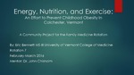 Energy, Nutrition, and Exercise: An Effort to Prevent Childhood Obesity in Vermont by Eric Franklin Bennett