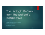 The Urologic Referral: from the patient's perspective by Troy R. Larson