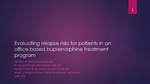 Evaluating Relapse Risks for Patients in an Office Based Buprenorphine Treatment Program