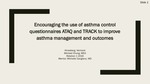 Encouraging the use of asthma control questionnaires ATAQ and TRACK to improve asthma management and outcomes by Michael Chung