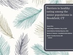 Barriers to Healthy Eating Among the Senior Populations in Brookfield, CT by Yueyue Shen