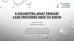 E-Cigarettes: What Primary Care Providers Need to Know