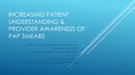 Increasing Patient Understanding & Provider Awareness of Pap Smears