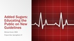 Added Sugars: Educating the Public on New Guidelines by Michael A. Grant