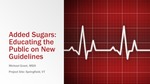 Added Sugars: Educating the Public on New Guidelines