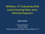 Williston, VT: Evaluating Child Lead Screening Rates and a Potential Exposure by Ethan R. Harlow