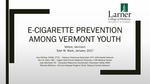 E-Cigarette Prevention Among Vermont Youth
