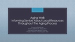 Aging Well: Informing Seniors About Local Resources Throughout The Aging Process