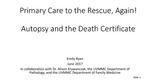 Primary Care to the Rescue, Again! Autopsy and the Death Certificate