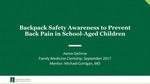 Backpack Safety Awareness to Prevent Back Pain in School-Aged Children by Aaron M. Gelinne