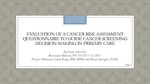 Evaluation of a cancer risk assessment questionnaire to guide cancer screening decision-making in primary care by Anita Li