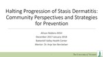 Halting Progression of Stasis Dermatitis: Community Perspectives and Strategies for Prevention by Allison B. Robbins