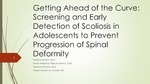 Getting Ahead of the Curve: Screening and Early Detection of Scoliosis in Adolescents to Prevent Progression of Spinal Deformity by Patrick Saunders