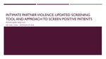 Intimate Partner Violence: Updated Screening Tool and Approach to Screen Positive Patients