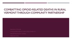 Combatting Opioid-Related Deaths in Rural Vermont Through Community Partnership