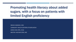 Promoting health literacy about added sugars, with a focus on patients with limited English proficiency by Megan Kawasaki