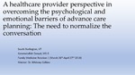 A healthcare provider perspective in overcoming the psychological and emotional barriers of advance care planning: The need to normalize the conversation