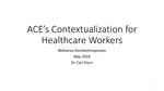 ACE’s Contextualization for Healthcare Workers by Nektarios Konstantinopoulos