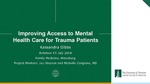 Improving Access to Mental Health Care for Trauma Patients by Kassandra Gibbs