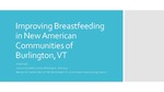 Improving Breastfeeding in New American Communities of Burlington, VT by Amelia V. Tajik