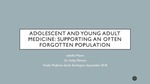 Adolescent and Young Adult Medicine: Supporting An Often Forgotten Population