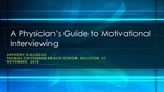 A Physician's Guide to Motivational Interviewing