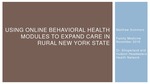 Using online Behavioral Health Modules to expand care in Rural New York State