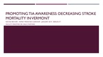 Promoting TIA Awareness: Decreasing Stroke Mortality in Vermont by Nicole Becher