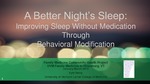 A Better Night’s Sleep: Improving Sleep Without Medication Through Behavioral Modification by Kyle Remy