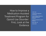 How to Improve a Medication-Assisted Treatment Program for Opioid Use Disorder: First, Look at the Evidence