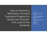 How to Improve a Medication-Assisted Treatment Program for Opioid Use Disorder: First, Look at the Evidence by Collin York