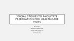 Social Stories to Facilitate Preparation for Healthcare Visits