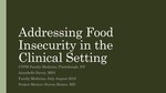 Addressing Food Insecurity in the Clinical Setting