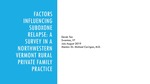 FACTORS INFLUENCING SUBOXONE RELAPSE: A SURVEY IN A NORTHWESTERN VERMONT RURAL PRIVATE FAMILY PRACTICE