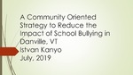 A Community-Focused Approach to Reduce School Bullying in Northeastern Vermont by Istvan F. Kanyo