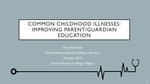 Common Childhood Illnesses: Improving Parent/Guardian Education