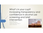 What's in your Cup? Increasing Transparency and Confidence in Alcohol Use Screening and Brief Intervention by Dylan C. Koundakjian