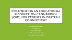 Implementing an Educational Resource on Cannabidiol (CBD) for Patients in Western Connecticut by Michael H. Weber